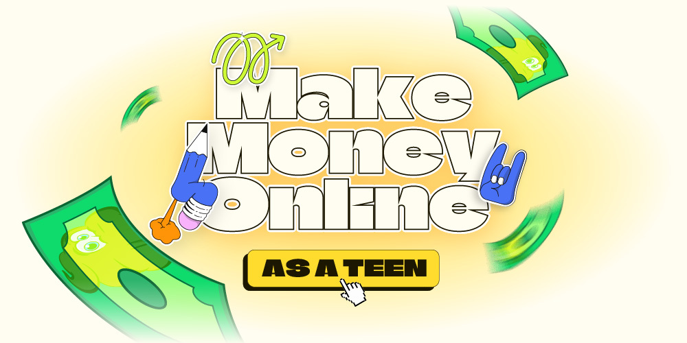 how to make money online as a teen