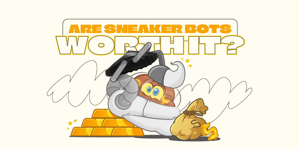 Are Sneaker Bots Worth It